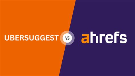 Ubersuggest Vs Ahrefs The Ultimate Seo Showdown Who Wins In