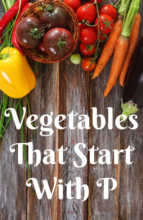 Vegetables That Start With P Healthier Steps