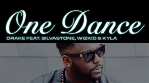 Drake One Dance Feat Wizkid And Kyla Silvastone Exclusive Cover