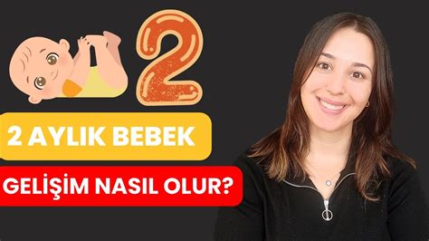 2 AYLIK BEBEK GELİŞİMİ NASIL OLUR GELİŞİMİ DESTEKLEMEK İÇİN NELER