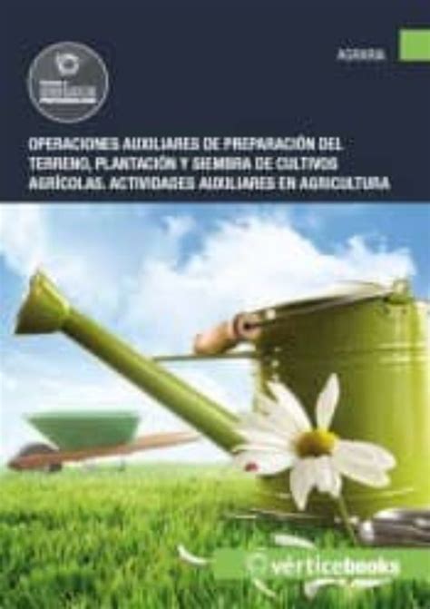 Operaciones Auxiliares De PreparaciÓn Del Terreno PlantaciÓn Y Siembra