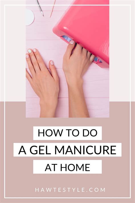 How To Do Your Own Gel Manicure At Home Artofit