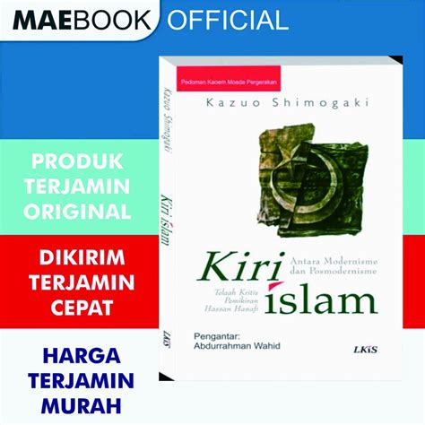 Jual Kiri Islam Antara Modernisme Dan Postmodernisme Telaah Kritis