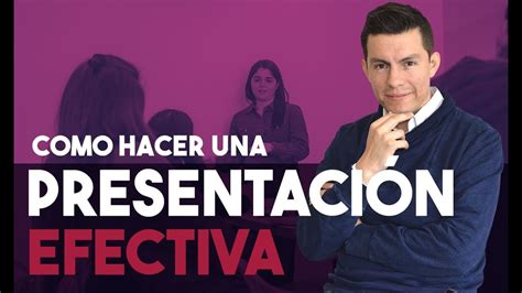 C Mo Hacer Presentaciones Efectivas Youtube