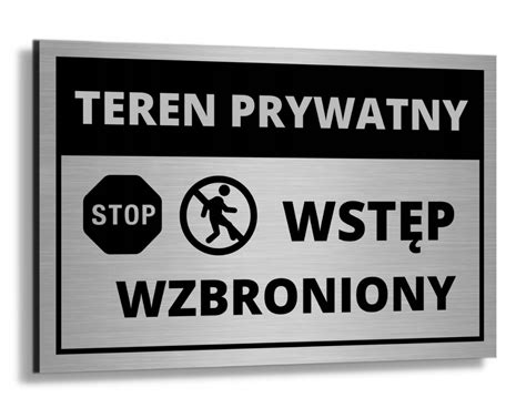 Tabliczka Teren Prywatny Wst P Wzbroniony Alu Uv Tablica Zakaz Wst Pu