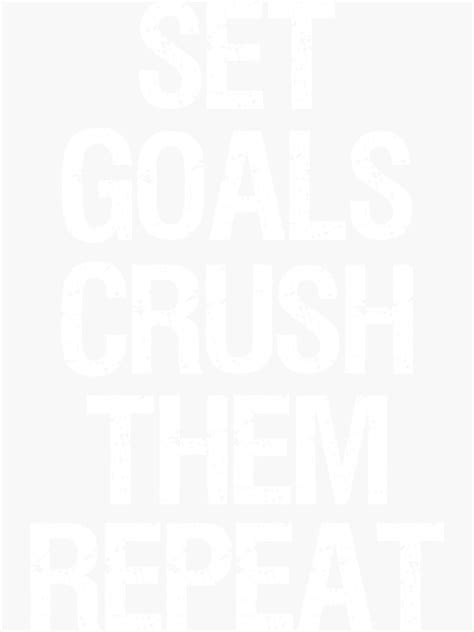 Copy Of Set Goals Crush Them Repeat Motivational Monday Quotes