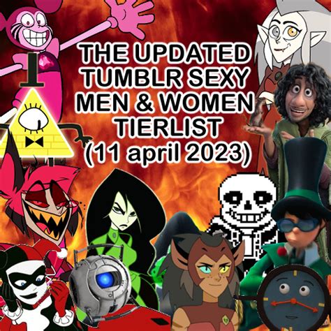 THE UPDATED TUMBLR SEXYMEN WOMEN 11 April 2023 Tier List Community