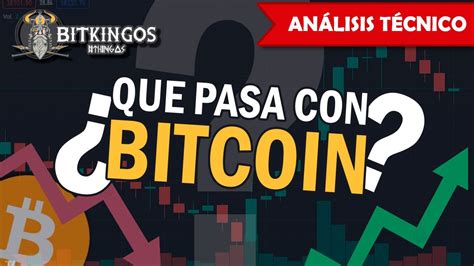 AnÁlisis TÉcnico Bitcoin ¿seguirá Bajando Youtube