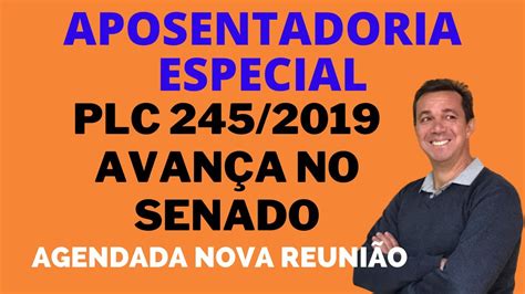 Aposentadoria Especial Plc Avan A No Senado Youtube