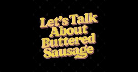 Let's Talk About Buttered Sausage - Gary Busey - Sticker | TeePublic