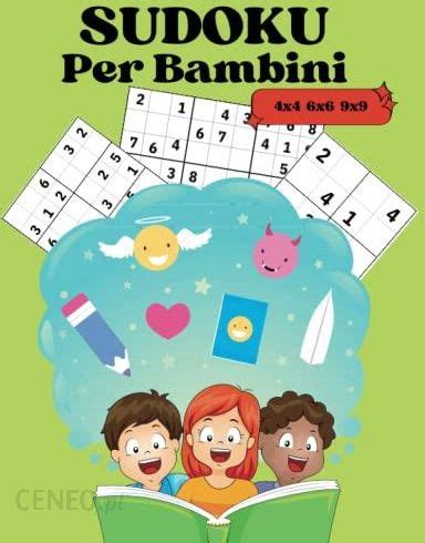 Sudoku Per Bambini 4x4 6x6 9x9 Incredibile Raccolta Con Oltre 300