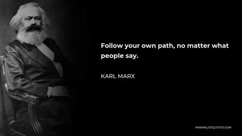 Karl Marx Quote Follow Your Own Path No Matter What People Say