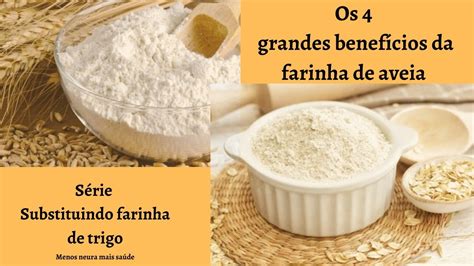 Os 4 grandes benefícios da farinha de aveia ao substituir farinha de