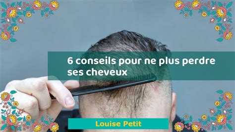 6 Conseils Pour Ne Plus Perdre Ses Cheveux YouTube