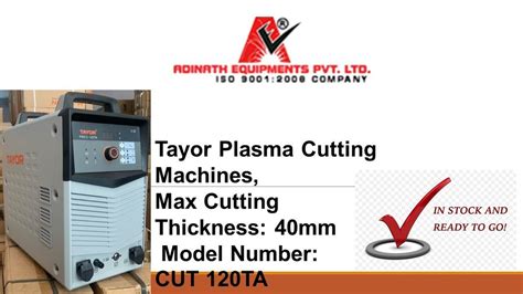 Tayor Plasma Cutting Machine Cut 120 Automation Grade Semi Automatic Max Cutting Thickness