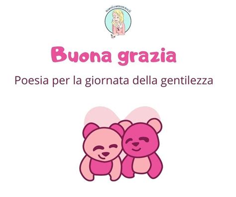 Poesia Per La Giornata Della Gentilezza A Scuola Buona Grazia