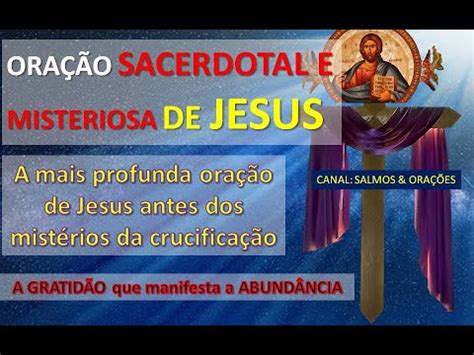 Ora O Sacerdotal E Misteriosa De Jesus Youtube