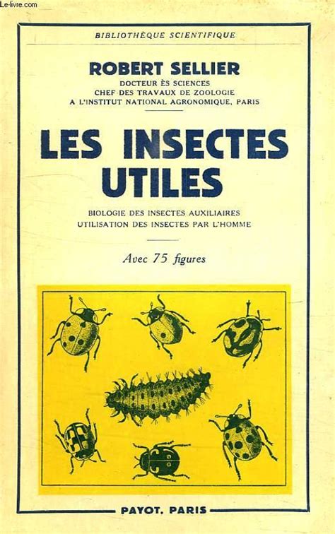 Les Insectes Utiles Biologie Des Insectes Auxiliaires Utilisation Des