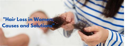 Understanding Hair Loss In Women Causes And Effective Solutions