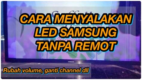 menyalakan tv led samsung  remot pindahchannel rubah