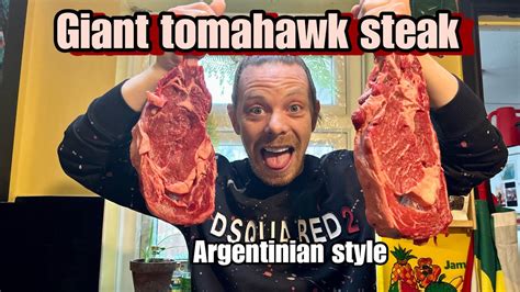 Giant Tomahawk Steaks Argentinian Churrasco Style Youtube