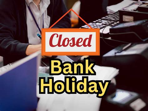 Bank Holidays In August 2024 Banks To Remain Closed For 8 Additional