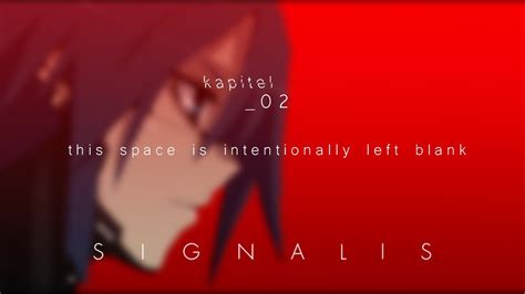 SIGNALIS Full Commentary 02 This Space Is Intentionally Left Blank