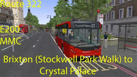 OMSI 2 London Route 322 Brixton Stockwell Park Walk To Crystal