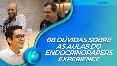 Podcast Endocrinopapers D Vidas Sobre As Aulas Do Endocrinopapers