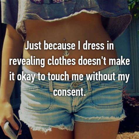 Just Because I Dress In Revealing Clothes Doesnt Make It Okay To Touch