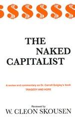 The Naked Capitalist W Cleon Skousen LDSC