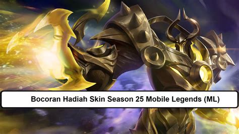 Bocoran Hadiah Skin Season 25 Mobile Legends ML Esportsku