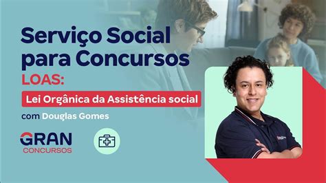 Servi O Social Para Concursos Loas Lei Org Nica Da Assist Ncia