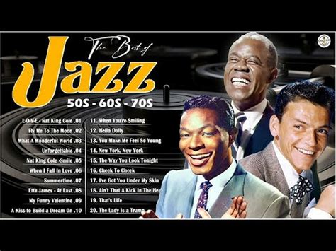 Best Old Jazz Music Ever Most Relaxing Jazz Songs 50s 60s 70s Nat King Cole , Frank Sinatra ...