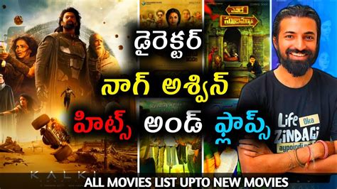 Director Nag Ashwin All Movies List Hits And Flops Upto Kalki Ad