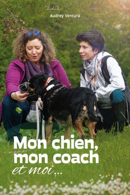 Mon Chien Mon Coach Et Moi By Audrey Ventura EBook Barnes Noble