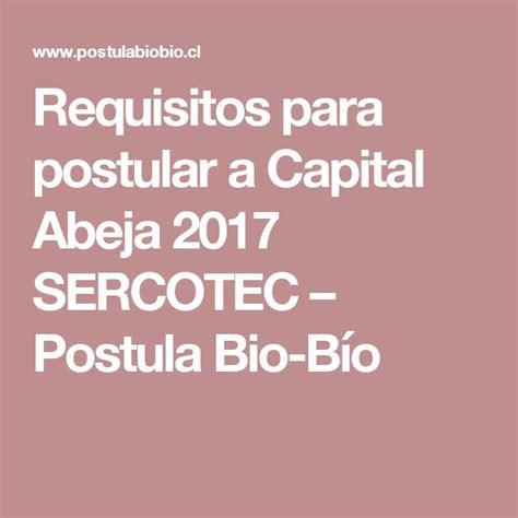 Requisitos Para Postular A Capital Abeja Sercotec Postula Bio