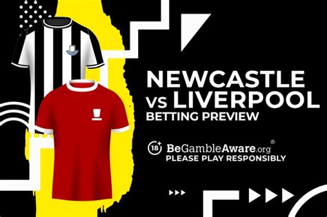 Newcastle United Vs Liverpool Prediction Odds And Betting Tips