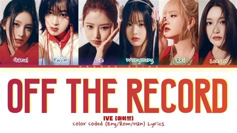 Ive Off The Record Lyrics [아이브 Off The Record 가사] Color Coded Lyrics Youtube