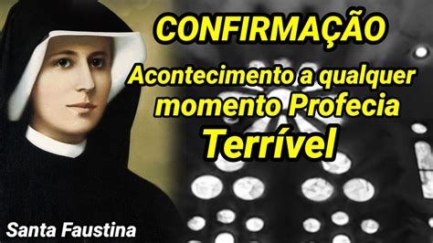 Profecia Terr Vel De Santa Faustina Confirma O De Acontecimento A