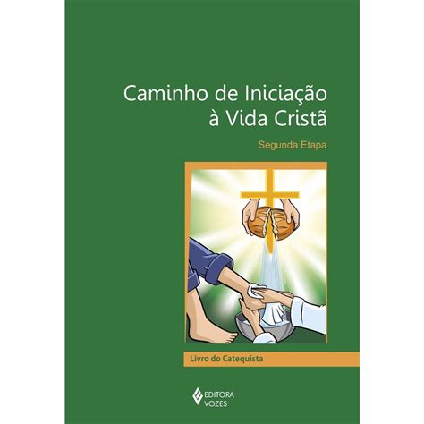 Livro Caminho de iniciação à vida cristã 2a etapa catequista Submarino