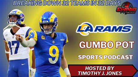 32 Teams In 32 Days Los Angeles Rams Post Aaron Donald Era Gumbo Pot Sports Podcast Youtube