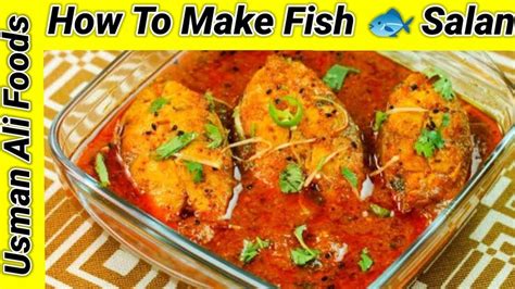 Machli Ka Salan Recipe How To Make A Fish Recipe Made By Usman Ali