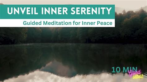 Embarking On A 10 Minute Journey To Unveil Inner Serenity Guided