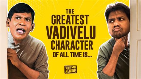 Who Is The Greatest Vadivelu Character Of All Time Youtube