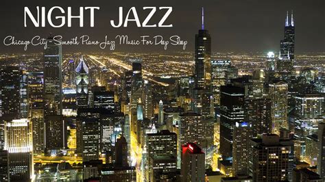 Chicago Night Jazz For Deep Sleep🌜 Relaxing Smooth Piano Jazz And Tender