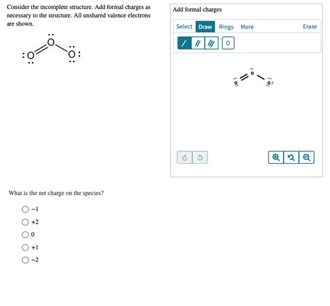 Solved Consider The Incomplete Structure Add Formal Charges