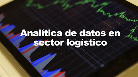 Analítica de data en sector logístico ECONOFLETE