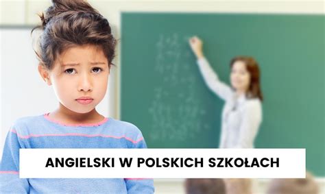 Lekcje Angielskiego W Polskiej Szkole Dwuj Zyczno Zamierzona Jak