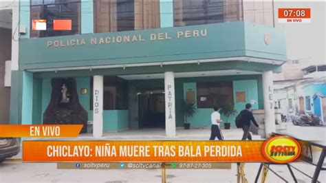 Chiclayo niña muere tras balacera SOLTV PERU